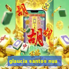 glaucia santos nua